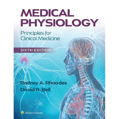 Medical Physiology, 6th Edition - Principles for Clinical Medicine