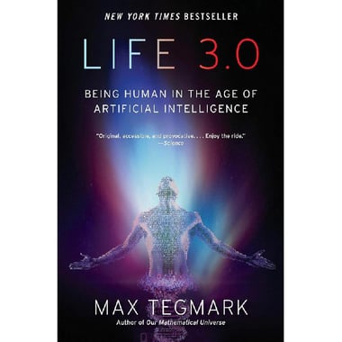 Life 3.0 - Being Human in The Age of Artificial Intelligence