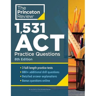 1531 Act Practice Questions، 8th Edition (The Princeton Review) - Extra Drills & Prep for an Excellent Score