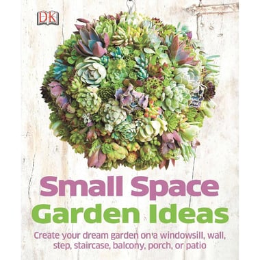 Small Space Garden Ideas - Create Your Dream Garden on a Windowsill, Wall, Step, Staircase, Balcony, Porch, or Patio
