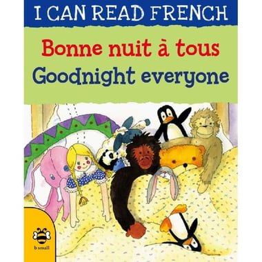 I Can Read French: Goodnight Everyone/Bonne Nuit a Tous