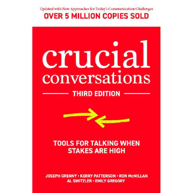 Crucial Conversations، 3rd Edition - Tools for Talking When Stakes are High
