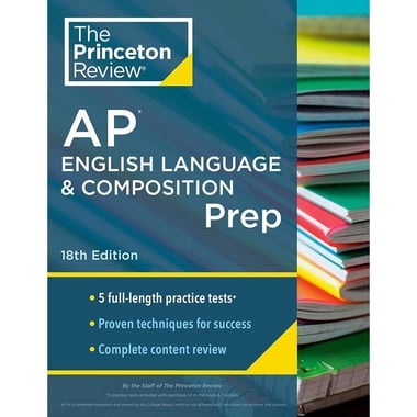 The Princeton Review: AP English Language & Composition Prep 2024, 18th Edition - 5 Practice Tests + Complete Content Review + Strategies & Techniques