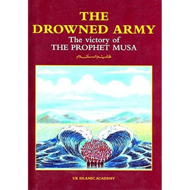 The Drowned Army - The Victory of Prophet Musa/Moses (PBUH)