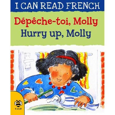 I Can Read French: Hurry Up, Molly/Depeche-Toi, Molly