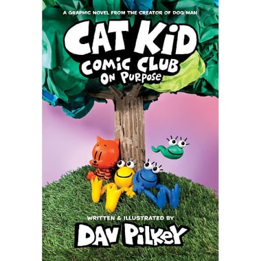 Cat Kid Comic Club: On Purpose, Volume 3 - A Graphic Novel from The Creator of Dog Man