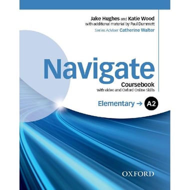 Navigate: A2 Elementary, Coursebook - with Video and Oxford Online Skills