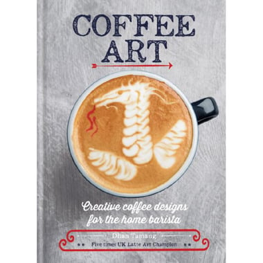Coffee Art - Creative Coffee Designs for the Home Barista