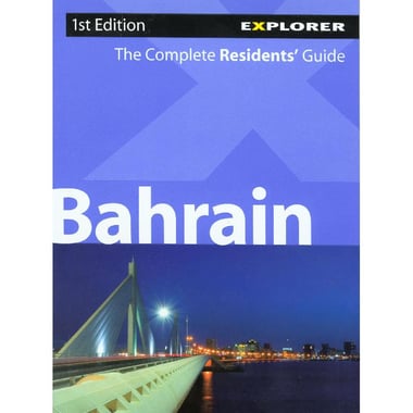 Explorer: Bahrain, 1st Edition - The Complete Residents' Guides