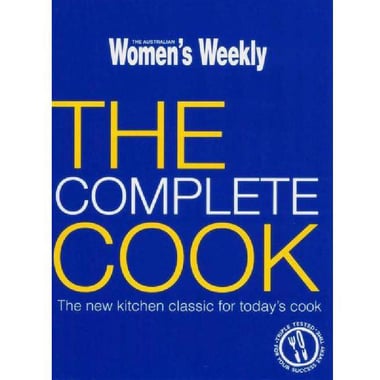 The Complete Cook - The New Kitchen Classic for Today's Cook