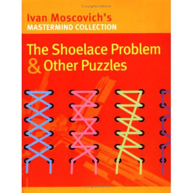 The Shoelace Problem & Other Puzzles (Mastermind)
