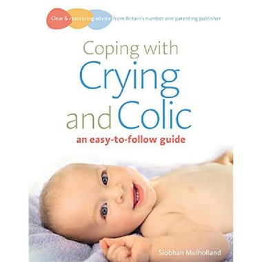 Coping With Crying and Colic - an Easy-to-Follow Guide
