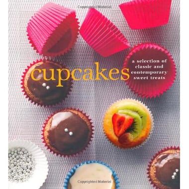 Cupcakes - A Fine Selection of Classic and Contemporary Sweet Treats