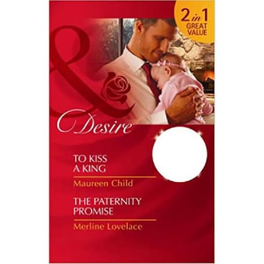 To Kiss a King/The Paternity Promise (Mills & Boon Desire)