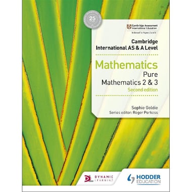 Cambridge International AS and A Level: Mathematics، Pure Mathematics 2 & 3، 2nd Edition