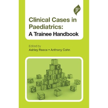 Clinical Cases in Paediatrics: A Trainee Handbook