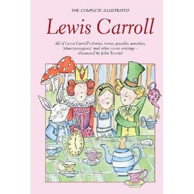 The Complete Illustrated Lewis Carroll (Wordsworth Classics)