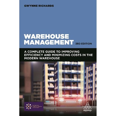 Warehouse Management, 3rd Edition - A Complete Guide to Improving Efficiency and Minimizing Costs in The Modern Warehouse