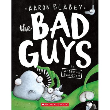 The Bad Guys in Alien vs Bad Guys, Book 6