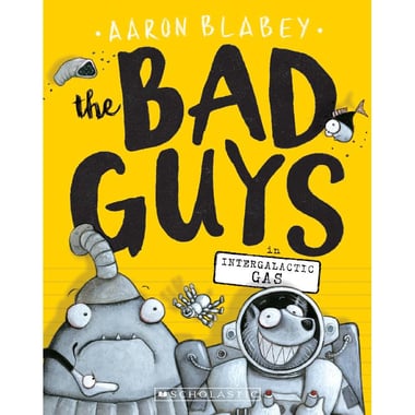 The Bad Guys in Intergalactic Gas، Book 5