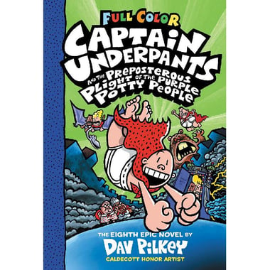 Captain Underpants and The Preposterous Plight of The Purple Potty People, The Eighth Epic Novel - Now in Full Color