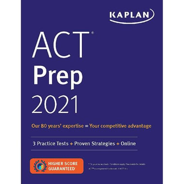 ACT Prep 2021 (Kaplan) - 3 Practice Test + Proven Strategies + Online