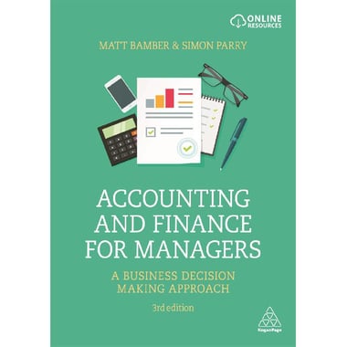 Accounting and Finance for Managers، 3rd Edition - A Business Decision Making Approach