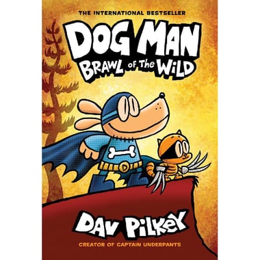 Dog Man: Brawl of The Wild Book 6