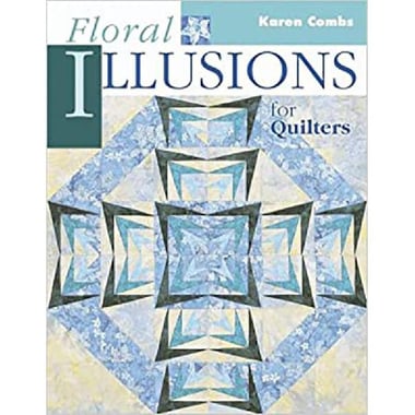 Floral Illusions for Quilters