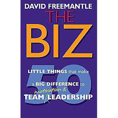 The Biz - 50 Little Thins to Make a Big Difference to Motivation and Team Leadership