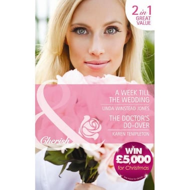 A Week Till The Wedding/The Doctor's Do Over (Mills & Boon Cherish)