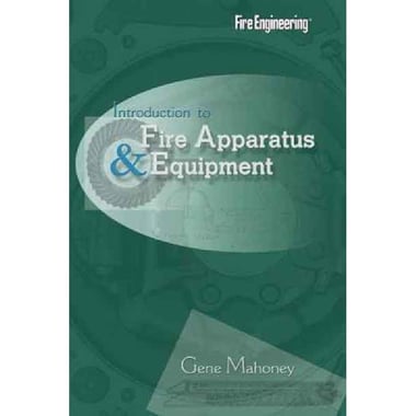 Introduction to Fire Apparatus and Equipment، 2nd Edition