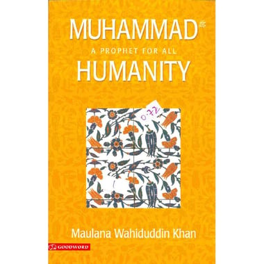 The Life of Mumammad: Wisdom and Spiritual Legacy of the     Prophet