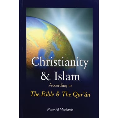 Christianity & Islam: According to the Bible & the Quran