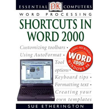 Shortcuts In Word 2000 (DK Essential Computers)
