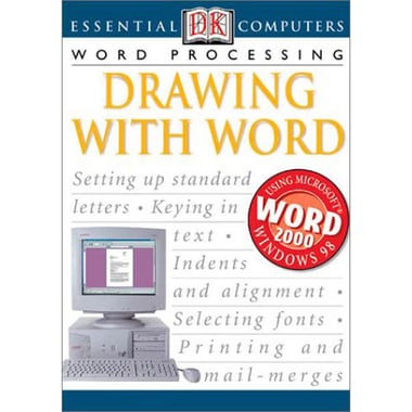 Drawing with Word: Word Processing (DK Essential Computers)