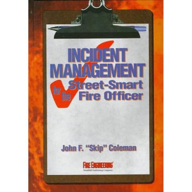 Incident Management for the Street-Smart Fire Officer