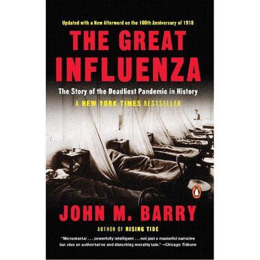The Great Influenza - The Story of The Deadliest Pandemic in History