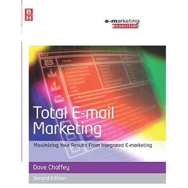 Total E-Mail Marketing, 2nd Edition (E-marketing Essentials)