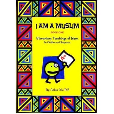 I am a Muslim, Book 1 (Elementary Teachings of Islam)