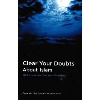 Clear Your Doubts About Islam: 50 Answers to Common Questions