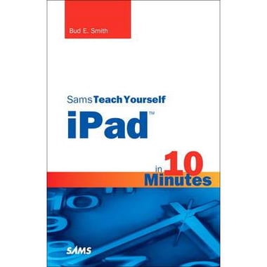 Sams Teach Yourself IPad in 10 Minutes