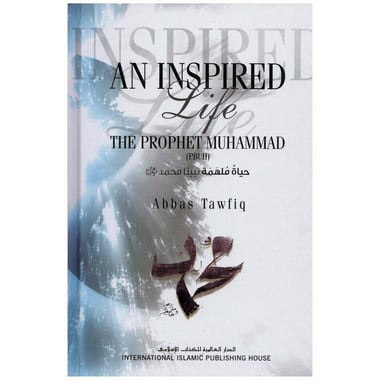 An Inspired Life: A Biography of Prophet Muhammad