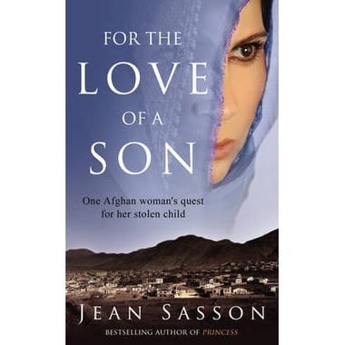 For The Love of a Son - One Afghan Woman's Quest for Her Stolen Child