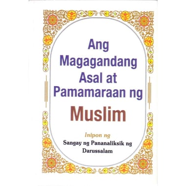 Manners of Muslim "Ang Magagandang Asal at Pamamaraan ng Muslim" (Tagalog)