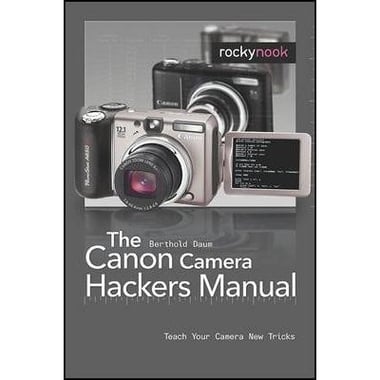 The Canon Camera Hackers Manual, Teach Your Camera New Tricks