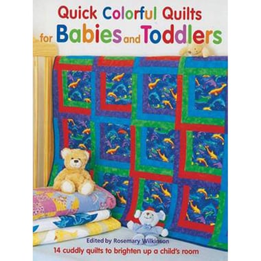 Quick Colorful Quilts for Babies and Toddlers