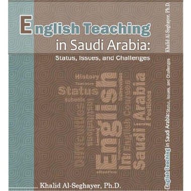 English Teaching in Saudi Arabia: Status, Issues and Challenges