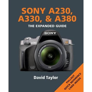 Sony A230, A330 & A380 - The Expanded Guide