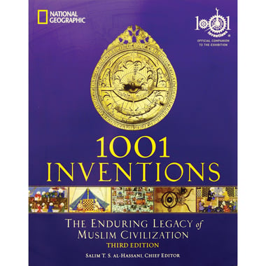 National Geographic: 1001 Inventions - The Enduring Legacy of Muslim Civilization, 3rd Edition